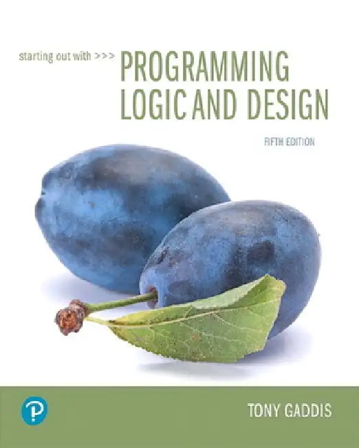 Starting Out with Programming Logic and Design by Tony Gaddis