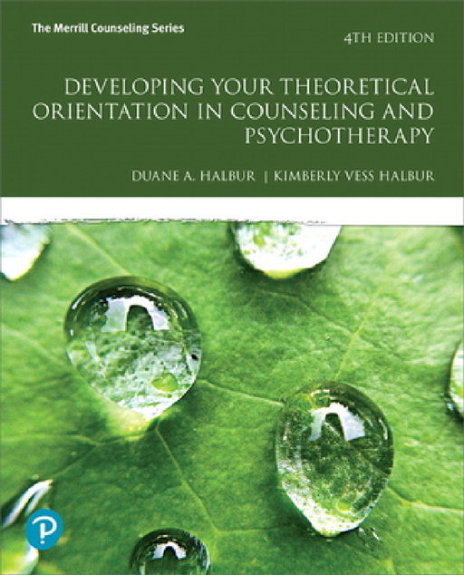 Developing Your Theoretical Orientation in Counseling and Psychotherapy by Duane Halbur, Kimberly Halbur