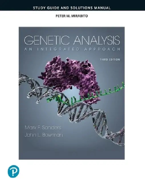 Student Study Guide and Solutions Manual for Genetic Analysis: An Integrated Approach by Mark Sanders, John Bowman
