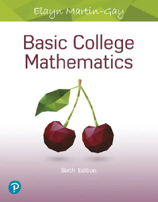Basic College Mathematics by Elayn Martin-Gay