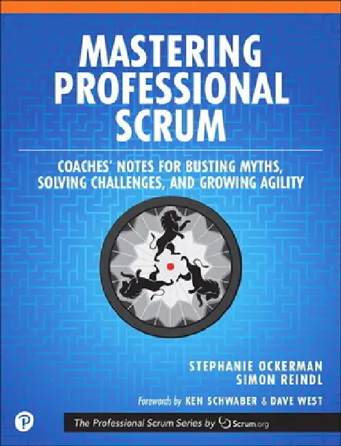 Mastering Professional Scrum: Coaches' Notes for Busting Myths, Solving Challenges, and Growing Agility by Stephanie Ockerman
