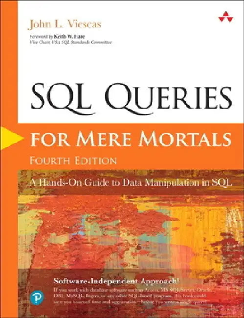 SQL Queries for Mere Mortals: A Hands-On Guide to Data Manipulation in SQL by John L. Viescas