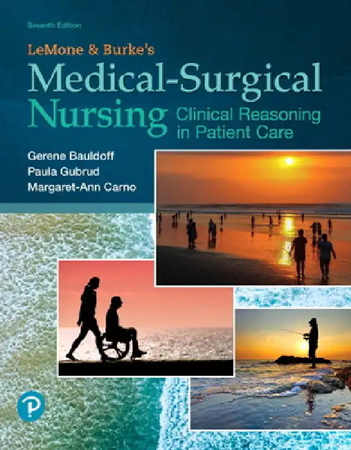 Lemone and Burke's Medical-Surgical Nursing: Clinical Reasoning in Patient Care by Paula Gubrud, RN PhD Faan Bauldoff Gerene, Margaret Carno