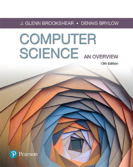 Computer Science: An Overview by Glenn Brookshear, Dennis Brylow