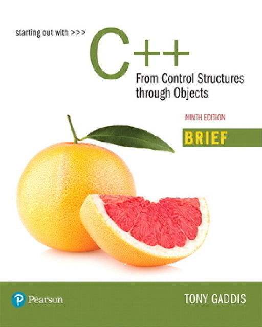 Starting Out with C++: From Control Structures Through Objects, Brief Version by Tony Gaddis