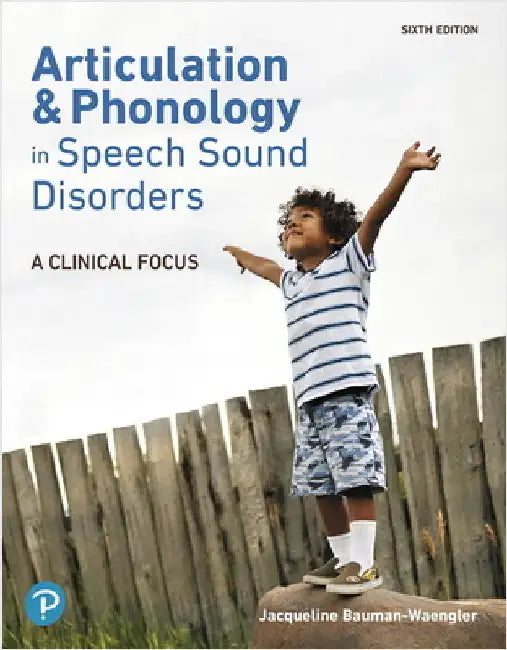 Articulation and Phonology in Speech Sound Disorders: A Clinical Focus by Jacqueline Bauman-Waengler