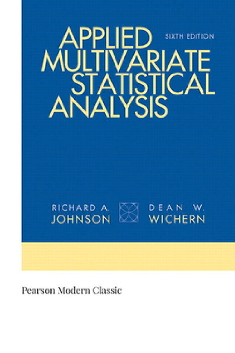 Applied Multivariate Statistical Analysis (Classic Version) by Richard Johnson, Dean Wichern