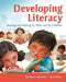 Developing Literacy: Reading and Writing To, With, and by Children by Timothy Morrison, Brad Wilcox