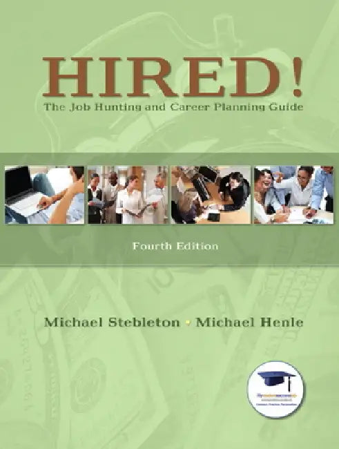 Hired! the Job Hunting and Career Planning Guide by PH. D. Stebleton Michael, Michael Henle