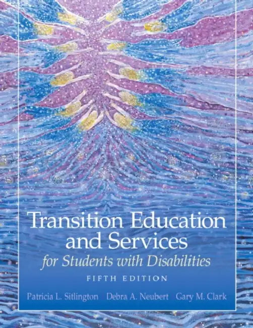 Transition Education and Services for Students with Disabilities by Patricia Sitlington, Debra Neubert, Gary Clark
