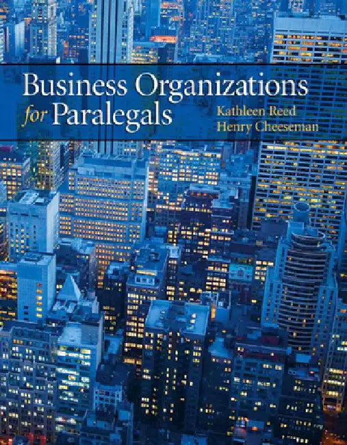 Business Organizations for Paralegals by Kathleen Reed, Henry Cheeseman, John Schlageter III