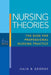 Nursing Theories: The Base for Professional Nursing Practice by Julia George