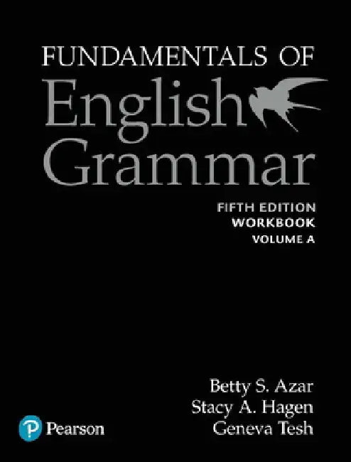Fundamentals of English Grammar Workbook a with Answer Key, 5e by Betty S. Azar