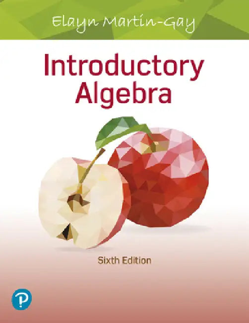 Introductory Algebra by Elayn Martin-Gay
