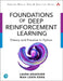 Foundations of Deep Reinforcement Learning: Theory and Practice in Python by Laura Graesser