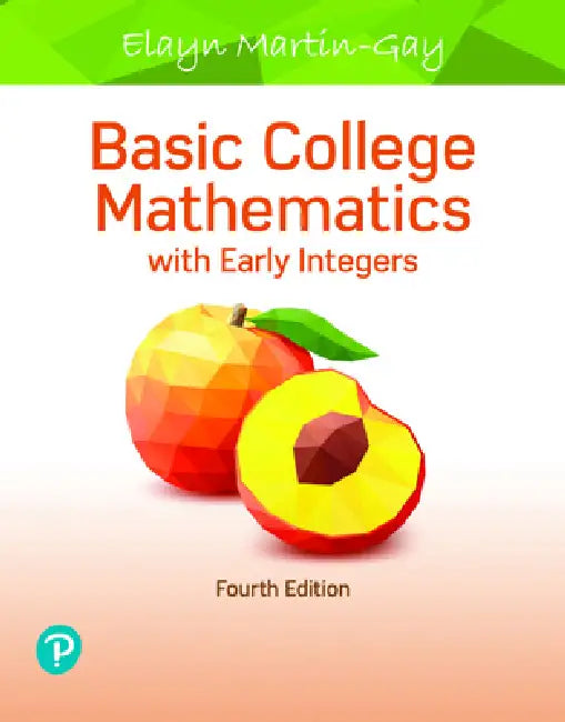 Basic College Mathematics with Early Integers by Elayn Martin-Gay