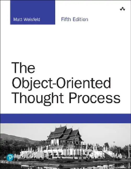 Object-Oriented Thought Process, The by Matt Weisfeld