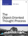 Object-Oriented Thought Process, The by Matt Weisfeld