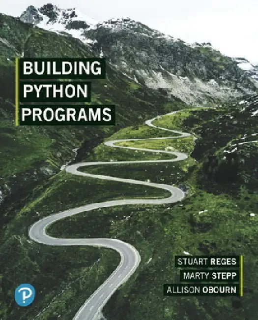 Building Python Programs by Stuart Reges, Marty Stepp, Allison Obourn