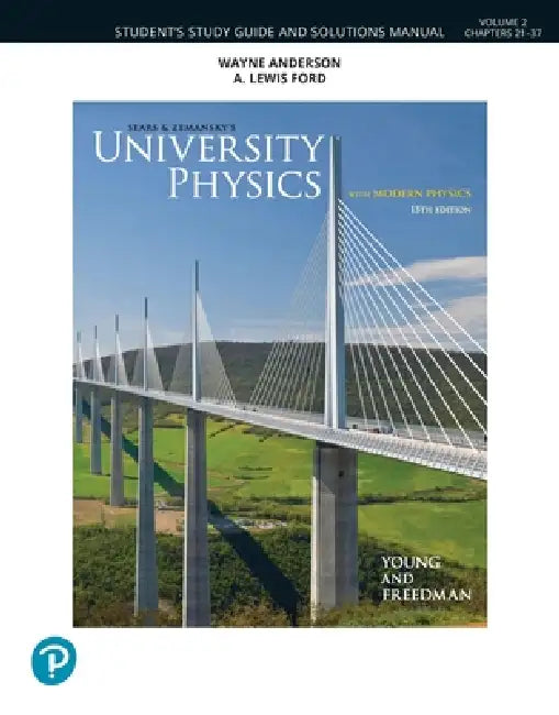 Student Study Guide and Solutions Manual for University Physics, Volume 2 (Chapters 21-37) by Hugh Young, Roger Freedman