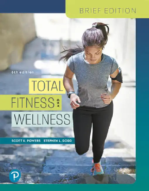 Total Fitness and Wellness, Brief Edition by Scott Powers