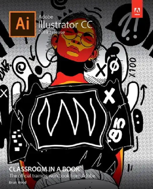 Adobe Illustrator CC Classroom in a Book (2019 Release) by Brian Wood