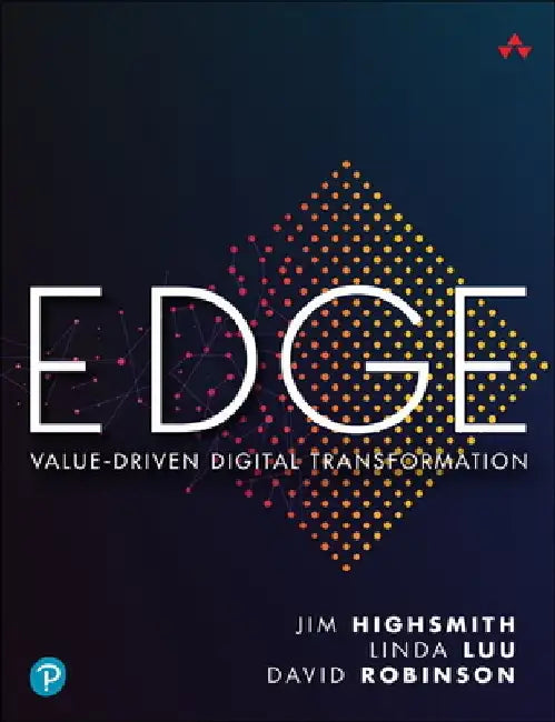 Edge: Leading Your Digital Transformation with Value Driven Portfolio Management by Jim Robert Highsmith