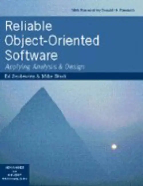 Reliable Object-Oriented Software: Applying Analysis and Design by Ed Seidewitz, Richard S. Wiener, Mike Stark