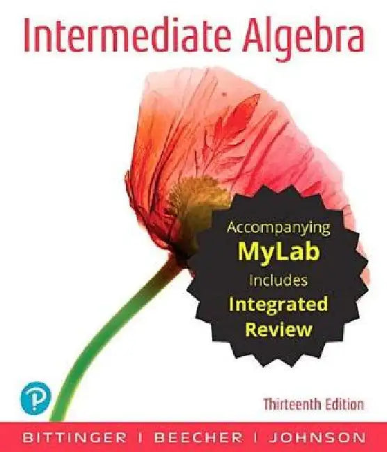 Intermediate Algebra with Integrated Review Plus Mylab Math with Pearson Etext -- Access Card Package by Marvin Bittinger, Judith Beecher, Barbara Johnson