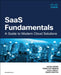 Saas Fundamentals: A Guide to Modern Cloud Solutions by David Hanes, Omar Santos, Paul Giralt