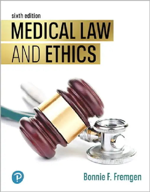 Medical Law and Ethics by Bonnie Fremgen