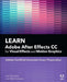 Learn Adobe After Effects CC for Visual Effects and Motion Graphics by Joe Dockery
