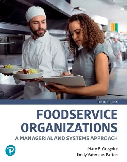 Foodservice Organizations: A Managerial and Systems Approach by Mary Gregoire, Emily Patten