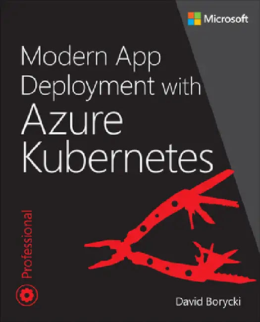 Modern App Deployment with Azure Kubernetes by Borycki, Dawid