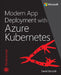 Modern App Deployment with Azure Kubernetes by Borycki, Dawid