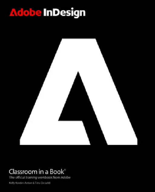 Adobe Indesign Classroom in a Book 2026 Release by Kelly Anton, Tina Dejarld