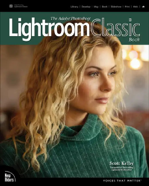 The Adobe Photoshop Lightroom Classic Book by Scott Kelby