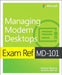 Exam Ref MD-101 Managing Modern Desktops by Andrew Bettany