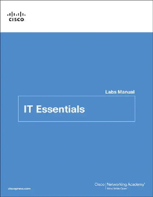 It Essentials Labs and Study Guide Version 7 by Allan Johnson, Cisco Networking Academy