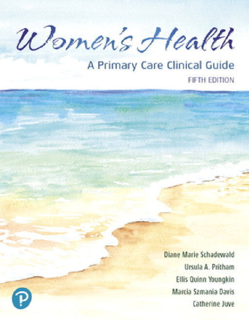 Women's Health: A Primary Care Clinical Guide by Diane Schadewald, Ursula Pritham, Ellis Youngkin