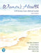 Women's Health: A Primary Care Clinical Guide by Diane Schadewald