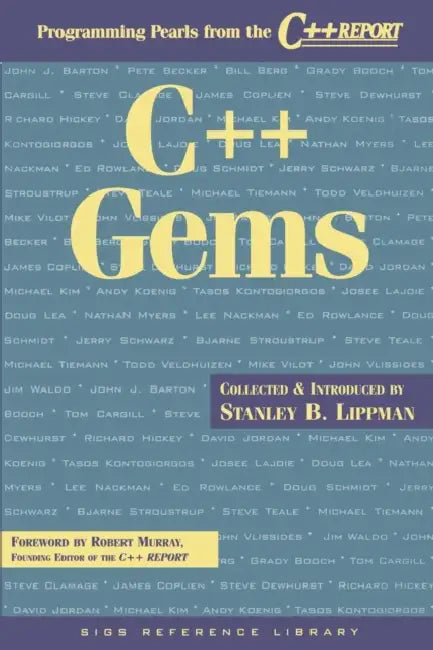 C++ Gems: Programming Pearls from the C++ Report by Stan Lippman, Stanley B. Lippman, Donald G. Firesmith