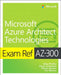 Exam Ref Az-300 Microsoft Azure Architect Technologies by Mike Pfeiffer