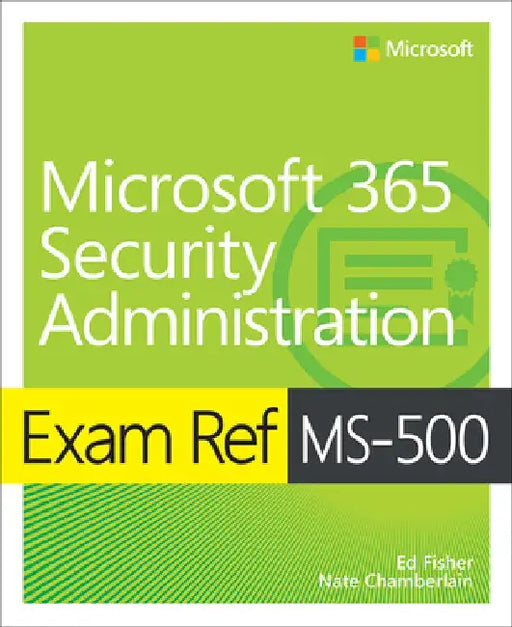 Exam Ref Ms-500 Microsoft 365 Security Administration by Garr Reynolds