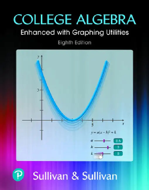 Student Solutions Manual for College Algebra: Enhanced with Graphing Utilities by Michael Sullivan, III Sullivan Michael