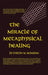 Miracle of Metaphysical Healing by Evelyn M. Monahan