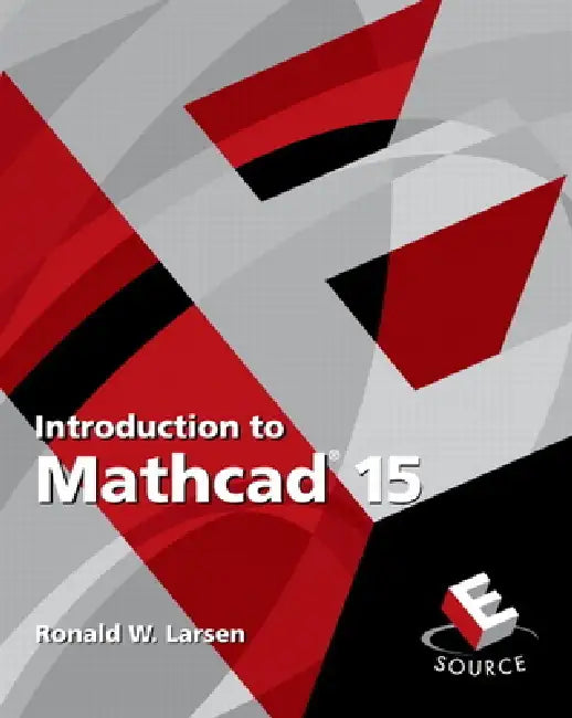 Introduction to Mathcad 15 by Ronald Larsen