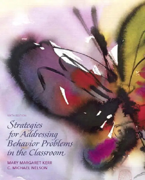 Strategies for Addressing Behavior Problems in the Classroom by Mary Kerr, C. Michael Nelson
