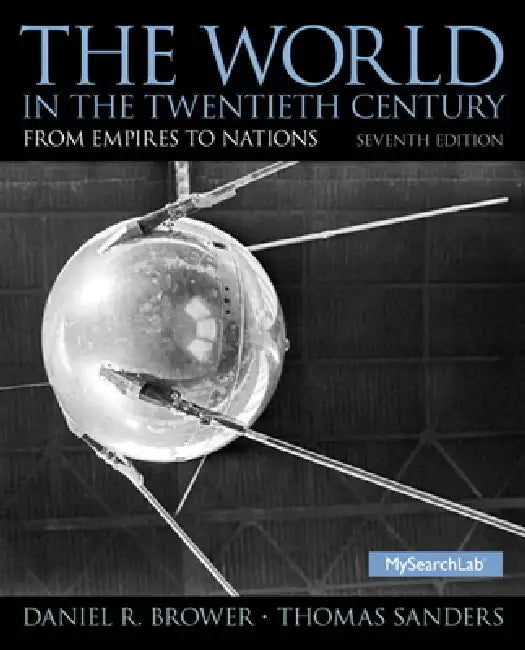 The World in the Twentieth Century: From Empires to Nations by Daniel Brower, Thomas Sanders