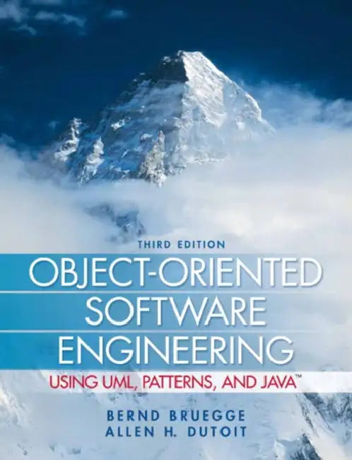 Object-Oriented Software Engineering Using Uml, Patterns, and Java by Bernd Bruegge, Allen Dutoit